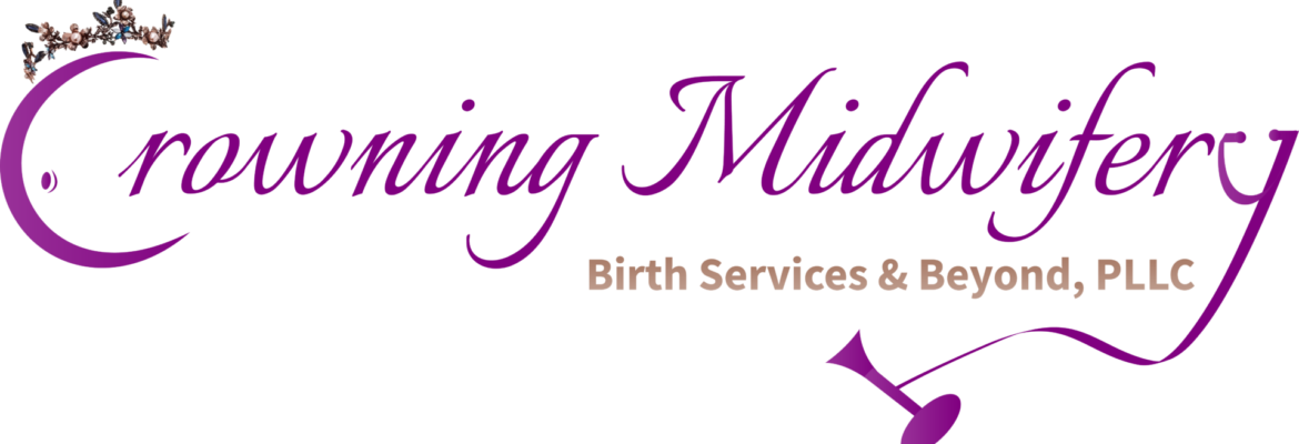 Crowning Midwifery Birth Services & Beyond